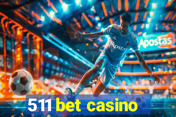 511 bet casino